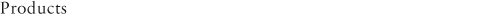Products
