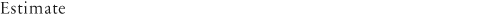 Estimate